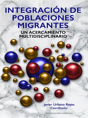 cover image of Integración de poblaciones migrantes. Un acercamiento multidisciplinario